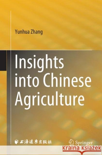 Insights Into Chinese Agriculture Zhang, Yunhua 9789811345562 Springer