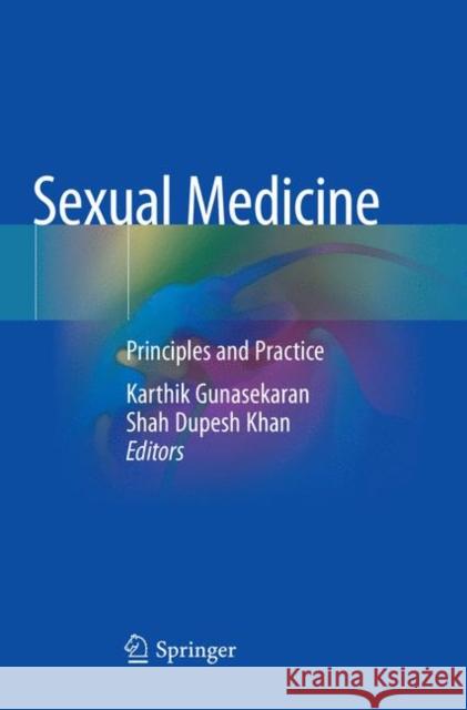 Sexual Medicine: Principles and Practice Gunasekaran, Karthik 9789811345876