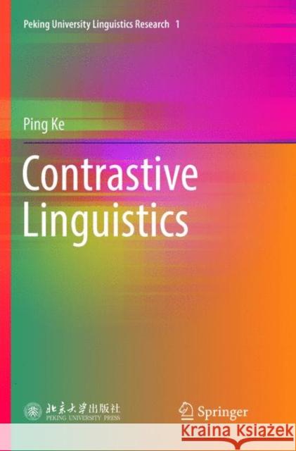 Contrastive Linguistics Ping Ke 9789811346231 Springer