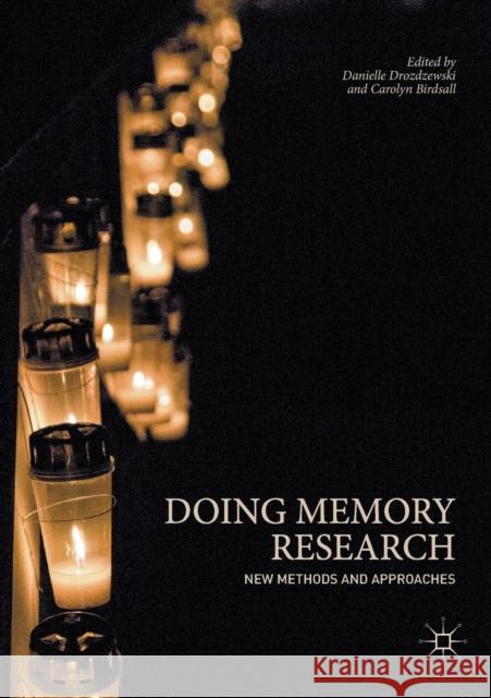 Doing Memory Research: New Methods and Approaches Drozdzewski, Danielle 9789811346293