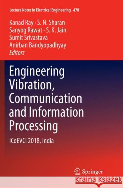 Engineering Vibration, Communication and Information Processing: Icoevci 2018, India Ray, Kanad 9789811346590