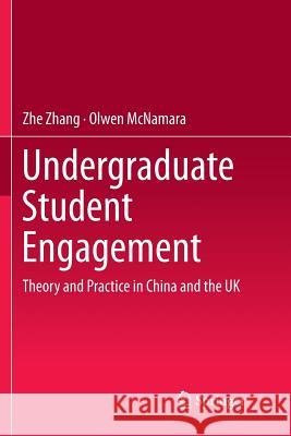 Undergraduate Student Engagement: Theory and Practice in China and the UK Zhang, Zhe 9789811346682