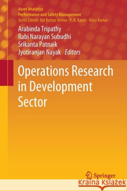 Operations Research in Development Sector Arabinda Tripathy Rabi Narayan Subudhi Srikanta Patnaik 9789811347085 Springer
