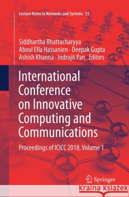 International Conference on Innovative Computing and Communications: Proceedings of ICICC 2018, Volume 1 Bhattacharyya, Siddhartha 9789811347689