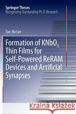 Formation of Knbo3 Thin Films for Self-Powered Reram Devices and Artificial Synapses Lee, Tae-Ho 9789811347887 Springer