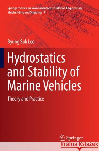 Hydrostatics and Stability of Marine Vehicles: Theory and Practice Lee, Byung Suk 9789811348006