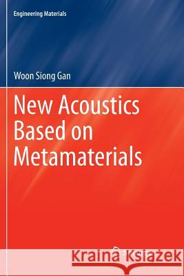 New Acoustics Based on Metamaterials Woon Siong Gan 9789811348662 Springer