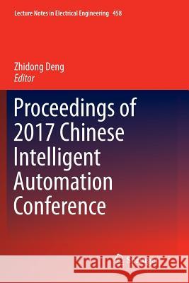 Proceedings of 2017 Chinese Intelligent Automation Conference Zhidong Deng 9789811348792
