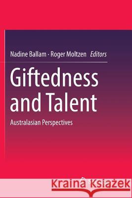 Giftedness and Talent: Australasian Perspectives Ballam, Nadine 9789811349331 Springer