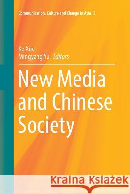 New Media and Chinese Society Ke Xue Mingyang Yu 9789811349355 Springer