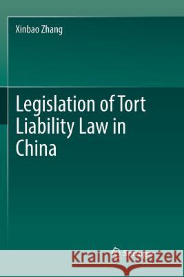 Legislation of Tort Liability Law in China Xinbao Zhang 9789811349744