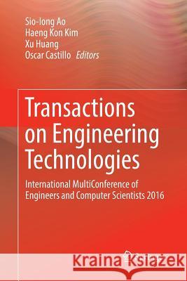 Transactions on Engineering Technologies: International Multiconference of Engineers and Computer Scientists 2016 Ao, Sio-Iong 9789811350085 Springer