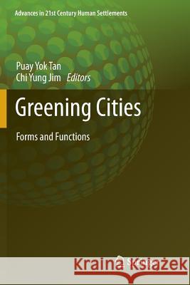 Greening Cities: Forms and Functions Tan, Puay Yok 9789811350511 Springer