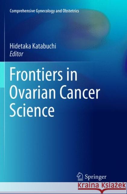Frontiers in Ovarian Cancer Science  9789811350665 Springer