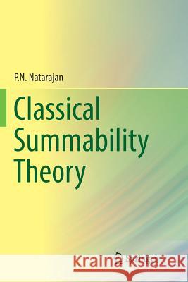Classical Summability Theory P. N. Natarajan 9789811350771 Springer