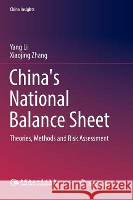 China's National Balance Sheet: Theories, Methods and Risk Assessment Li, Yang 9789811351242 Springer