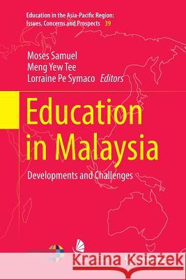 Education in Malaysia: Developments and Challenges Samuel, Moses 9789811351341 Springer