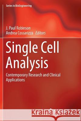 Single Cell Analysis: Contemporary Research and Clinical Applications Robinson, J. Paul 9789811351518 Springer