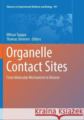 Organelle Contact Sites: From Molecular Mechanism to Disease Tagaya, Mitsuo 9789811351709
