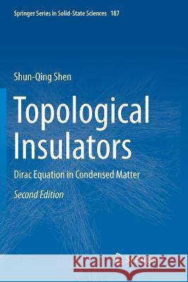 Topological Insulators: Dirac Equation in Condensed Matter Shen, Shun-Qing 9789811351792