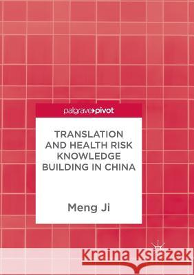Translation and Health Risk Knowledge Building in China Meng Ji 9789811352003 Palgrave MacMillan