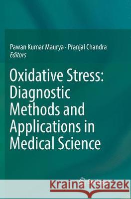 Oxidative Stress: Diagnostic Methods and Applications in Medical Science  9789811352089 Springer