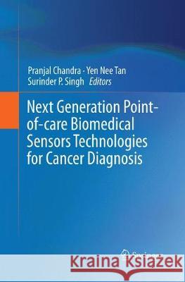 Next Generation Point-Of-Care Biomedical Sensors Technologies for Cancer Diagnosis Chandra, Pranjal 9789811352133 Springer