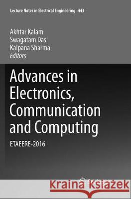 Advances in Electronics, Communication and Computing: Etaeere-2016 Kalam, Akhtar 9789811352249