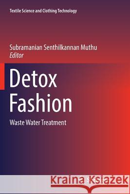 Detox Fashion: Waste Water Treatment Muthu, Subramanian Senthilkannan 9789811352287