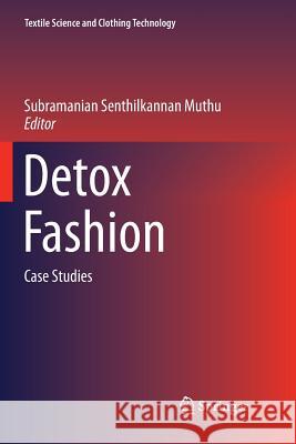 Detox Fashion: Case Studies Muthu, Subramanian Senthilkannan 9789811352294