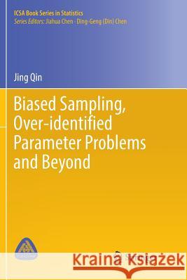 Biased Sampling, Over-Identified Parameter Problems and Beyond Qin, Jing 9789811352492 Springer