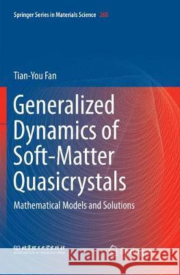 Generalized Dynamics of Soft-Matter Quasicrystals: Mathematical Models and Solutions Fan, Tian-You 9789811352744 Springer