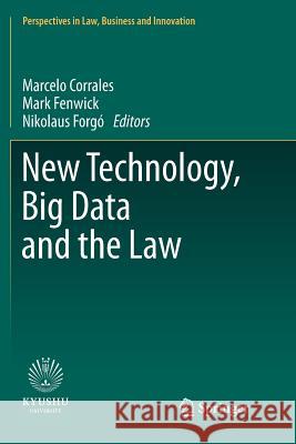 New Technology, Big Data and the Law Marcelo Corrales Mark Fenwick Nikolaus Forgo 9789811353000