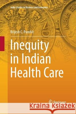 Inequity in Indian Health Care Brijesh C. Purohit 9789811353024 Springer