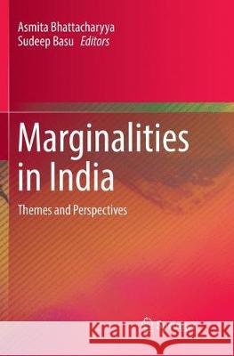 Marginalities in India: Themes and Perspectives Bhattacharyya, Asmita 9789811353437