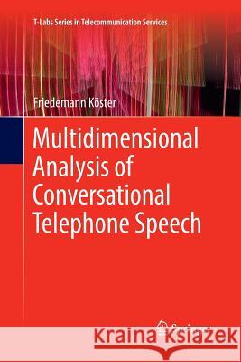 Multidimensional Analysis of Conversational Telephone Speech Friedemann Koster 9789811353468 Springer