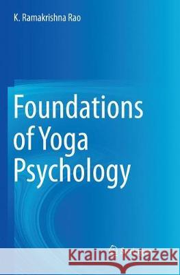 Foundations of Yoga Psychology Rao, K. Ramakrishna 9789811353901 Springer