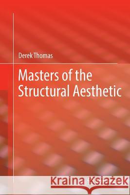 Masters of the Structural Aesthetic Derek Thomas 9789811354007