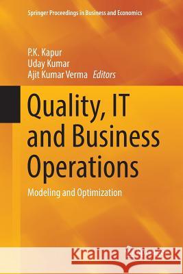Quality, It and Business Operations: Modeling and Optimization Kapur, P. K. 9789811354328 Springer