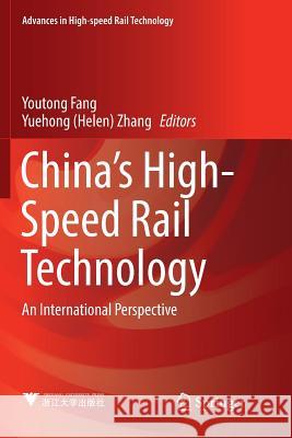 China's High-Speed Rail Technology: An International Perspective Fang, Youtong 9789811354410 Springer