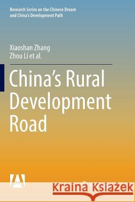 China's Rural Development Road Xiaoshan Zhang Zhou Li 9789811354526