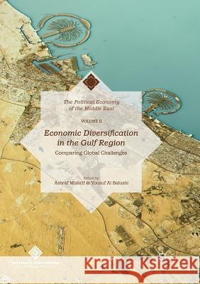 Economic Diversification in the Gulf Region, Volume II: Comparing Global Challenges Mishrif, Ashraf 9789811354892 Palgrave MacMillan