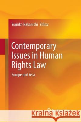 Contemporary Issues in Human Rights Law: Europe and Asia Nakanishi, Yumiko 9789811355752