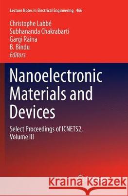 Nanoelectronic Materials and Devices: Select Proceedings of Icnets2, Volume III Labbé, Christophe 9789811356025 Springer