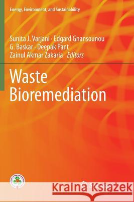 Waste Bioremediation Sunita J. Varjani Edgard Gnansounou Baskar Gurunathan 9789811356292 Springer