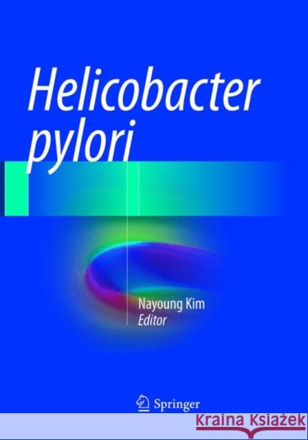 Helicobacter Pylori Kim, Nayoung 9789811357060 Springer
