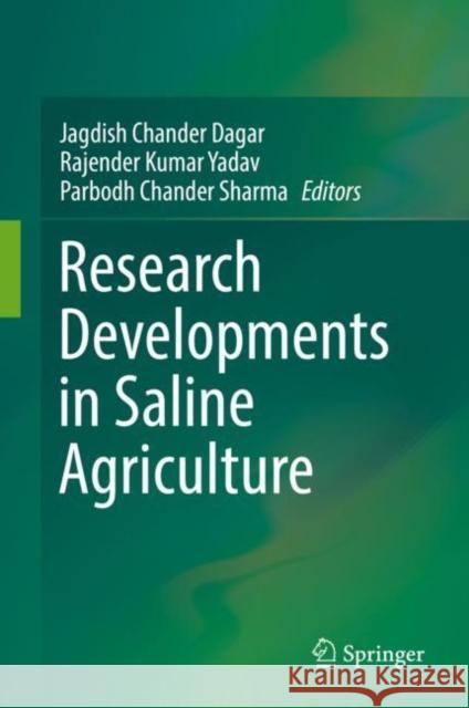 Research Developments in Saline Agriculture Jagdish Chander Dagar Rajender Kumar Yadav Parbodh Chander Sharma 9789811358319