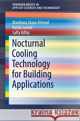 Nocturnal Cooling Technology for Building Applications Mardiana Idayu Ahmad Hasila Jarimi Saffa Riffat 9789811358340 Springer