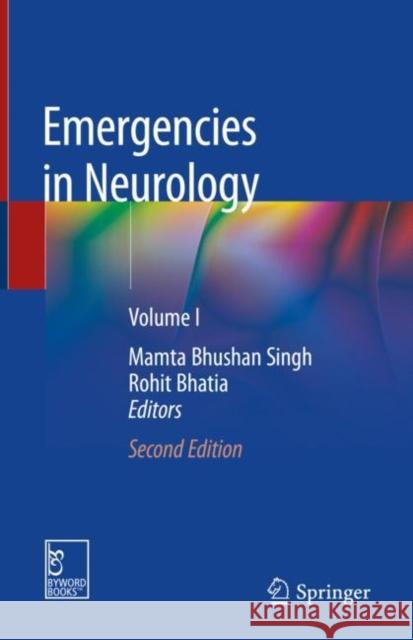 Emergencies in Neurology: Volume I Singh, Mamta Bhushan 9789811358647 Springer