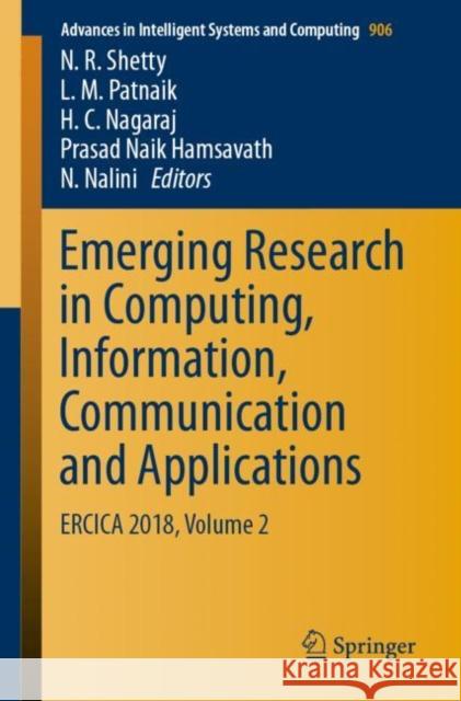 Emerging Research in Computing, Information, Communication and Applications: Ercica 2018, Volume 2 Shetty, N. R. 9789811360008 Springer